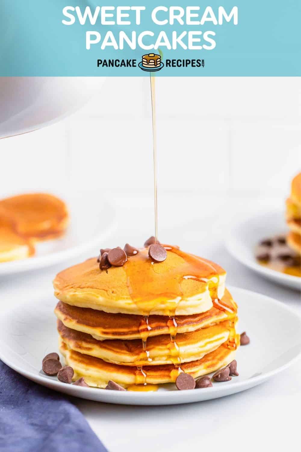 Sweet Cream Pancakes • Pancake Recipes