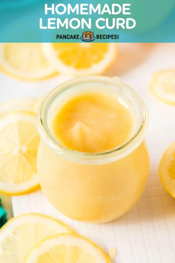 Lemon curd in a jar, text overlay reaeds "homemade lemon curd, pancakerecipes.com"