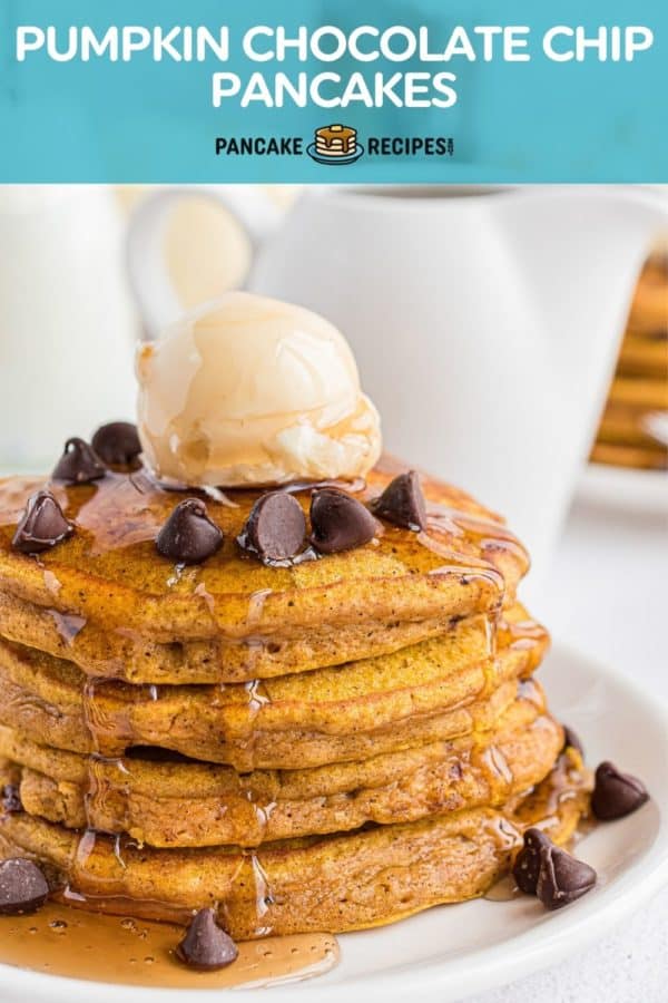 Stack of pancakes, text overlay reads "pumpkin chocolate chip pancakes."