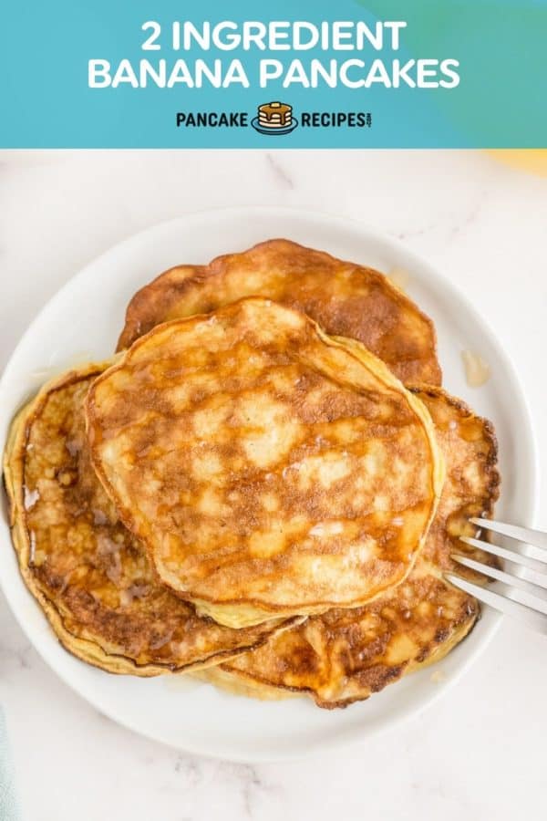 Pancakes on a plate, text overlay reads "two ingredient banana pancakes."