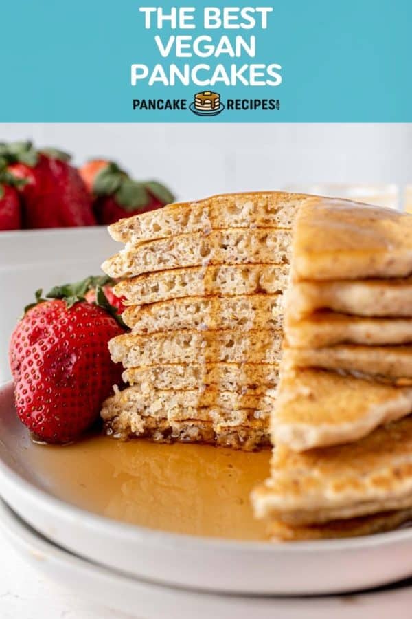 Stack of pancakes, text overlay reads "the best vegan pancakes."